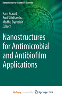 Nanostructures for Antimicrobial and Antibiofilm Applications