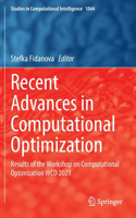 Recent Advances in Computational Optimization: Results of the Workshop on Computational Optimization Wco 2021