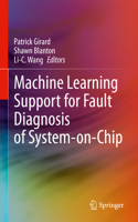 Machine Learning Support for Fault Diagnosis of System-On-Chip