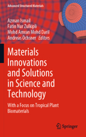 Materials Innovations and Solutions in Science and Technology