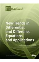 New Trends in Differential and Difference Equations and Applications
