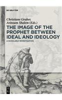 The Image of the Prophet between Ideal and Ideology
