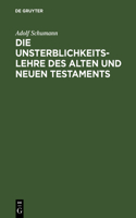 Unsterblichkeitslehre des Alten und Neuen Testaments