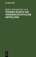 Führer Durch Die Vorgeschichtliche Abteilung