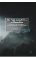 Male Rape, Masculinities, and Sexualities