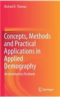 Concepts, Methods and Practical Applications in Applied Demography