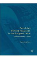 Post-Crisis Banking Regulation in the European Union