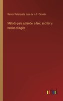 Método para aprender a leer, escribir y hablar el ingles
