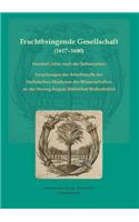 Fruchtbringende Gesellschaft (1617-1680). Hundert Jahre Nach Der Reformation