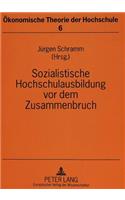 Sozialistische Hochschulausbildung VOR Dem Zusammenbruch