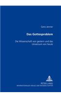 Das Gottesproblem: Die Wissenschaft Von Gestern Und Das Universum Von Heute