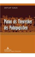 Platon ALS Theoretiker Des Paedagogischen