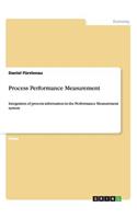 Process Performance Measurement: Integration of process information in the Performance Measurement system