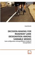 Decision-Making for Roadway Lane Designation Among Variable Modes