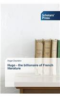 Hugo - the billionaire of French literature