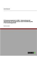 IT-Prozessmanagement in KMU - Untersuchung und Optimierung von Kernprozessen durch Veränderung des IT-Servicemanagements