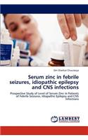 Serum zinc in febrile seizures, idiopathic epilepsy and CNS infections