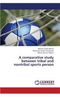 Comparative Study Between Tribal and Nontribal Sports Person