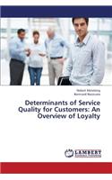 Determinants of Service Quality for Customers