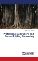 Professional Aspirations and Career Building Counseling