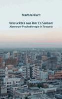 Verrücktes aus Dar es Salaam: Abenteuer Psychotherapie in Tansania