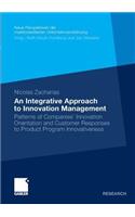 Integrative Approach to Innovation Management: Patterns of Companies' Innovation Orientation and Customer Responses to Product Program Innovativeness
