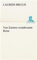 Van Zantens Wundersame Reise: (German)