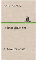 In Dieser Grossen Zeit - Aufsatze 1914-1925