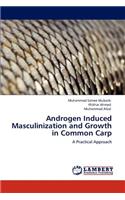 Androgen Induced Masculinization and Growth in Common Carp