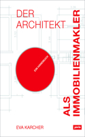 Der Architekt ALS Immobilienmakler: Ein Handbuch