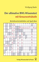 Der Ultimative Bwl-Wissenstest Mit Kreuzwortratseln: Betriebswirtschaftslehre Mit Spass Uben