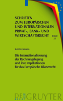 Die Internationalisierung Der Rechnungslegung Und Ihre Implikationen Für Das Europäische Bilanzrecht