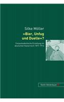 Bier, Unfug Und Duelle?