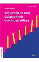 Mit Resilienz und Gelassenheit durch den Alltag
