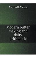 Modern Butter Making and Dairy Arithmetic: (English)