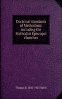 Doctrinal standards of Methodism: including the Methodist Episcopal churches