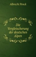 Die Vergletscherung Der Deutschen Alpen
