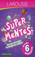 Super Mentes, Grado 6