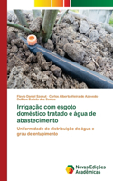 Irrigação com esgoto doméstico tratado e água de abastecimento