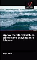 Wplyw metali ciezkich na biologiczne oczyszczanie scieków
