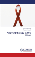 Adjuvant therapy in Oral cancer