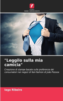 "Leggilo sulla mia camicia"