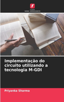 Implementação do circuito utilizando a tecnologia M-GDI