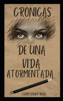 Cronicas de una vida atormentada