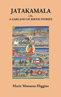 Jatakamala: A Garland of Birth Stories