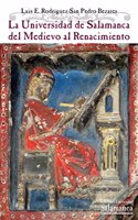 La Universidad de Salamanca del Medievo al Renacimiento (1218-1516/29): aspectos historicos, poderes y saberes