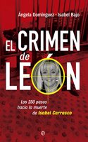 El crimen de Leon: Los 250 pasos hacia la muerte de Isabel Carrasco (Actualidad) (Spanish Edition)