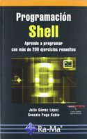 Programacion shell. Aprende a programar con mas de 200 ejercicios resueltos