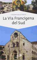 La Via Francigena del sud. Verso Gerusalemme