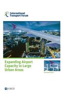 Itf Round Tables No. 153 Expanding Airport Capacity in Large Urban Areas
